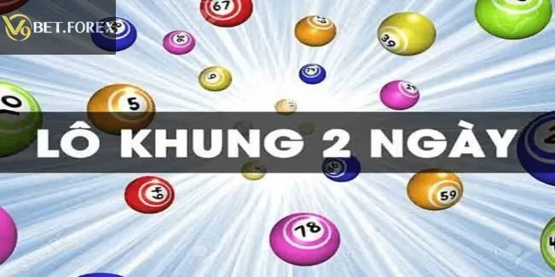 Lô khung 2 ngày | Hướng dẫn chi tiết cá cược từ V9BET